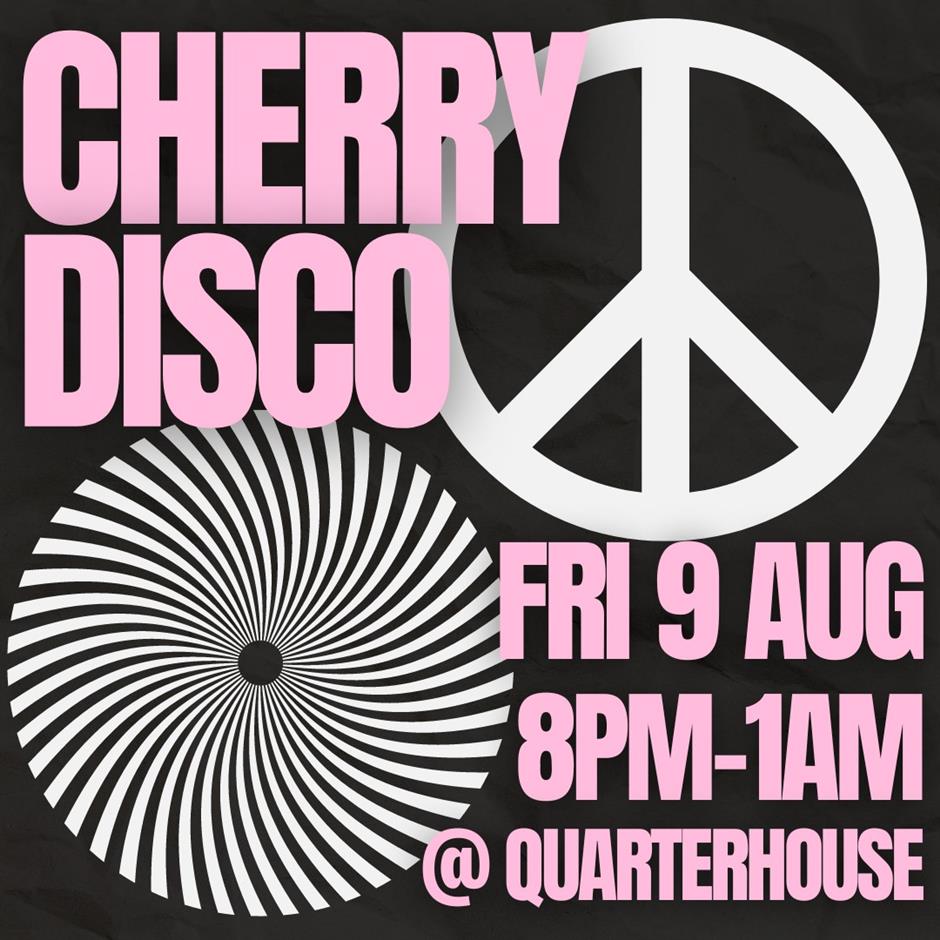 Quarterhouse Lates Presents Cherry Disco